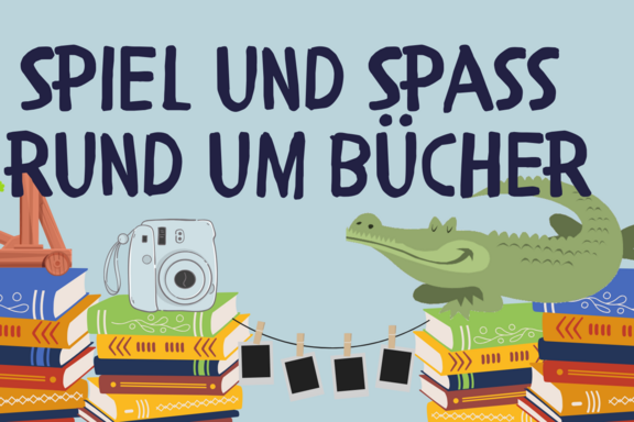 Spiel und Spass rund um Bücher Spiel und Spass rund um Bücher